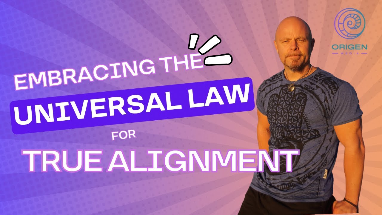 Embracing the Universal Laws for True Alignment